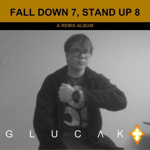 Fall Down 7, Stand Up 8 (A Remix Album)