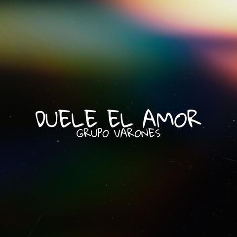 Duele El Amor