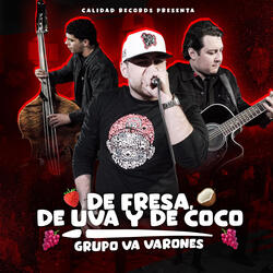 De Fresa, De Uva Y De Coco