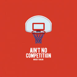 Ain't No Competition
