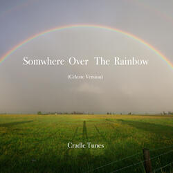 Somwhere Over the Rainbow (Celeste Version)