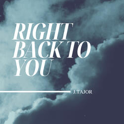 Right Back To You