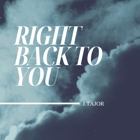 Right Back To You