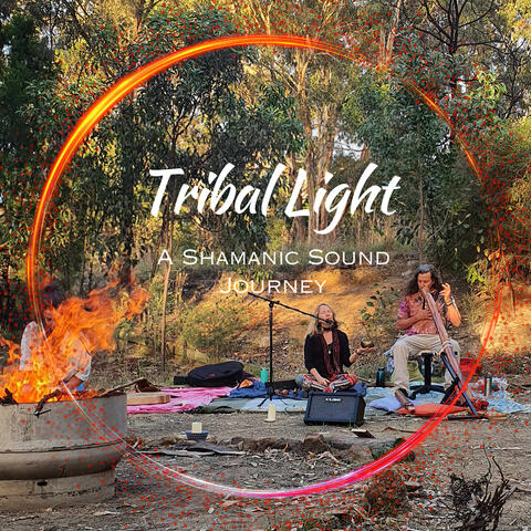 Tribal Light - A Shamanic Sound Journey