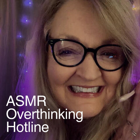 ASMR - Overthinking Hotline