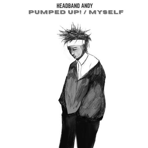 Pumped up! / Myself