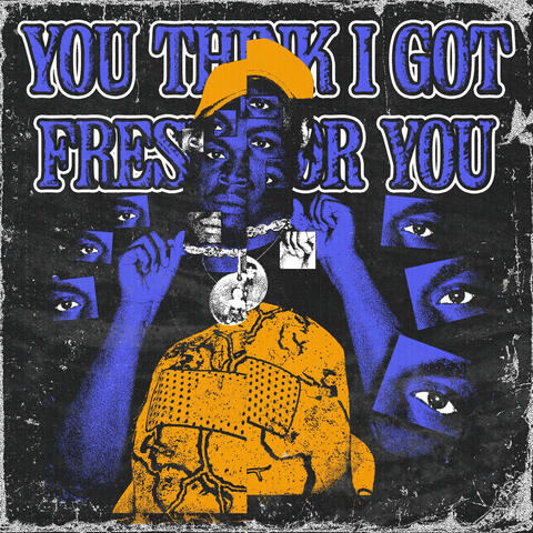 You Think I Got Fresh For You?
