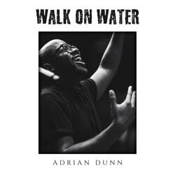 Walk On Water