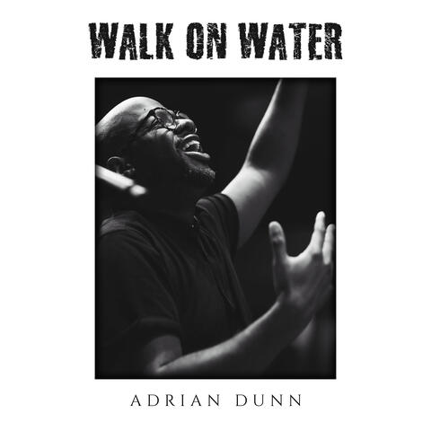 Walk On Water