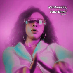 Perdonarte, Para Que?