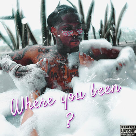 Where You Been?