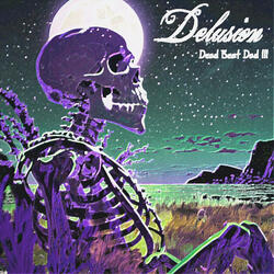 Delusion (Dead Beat Dad III)