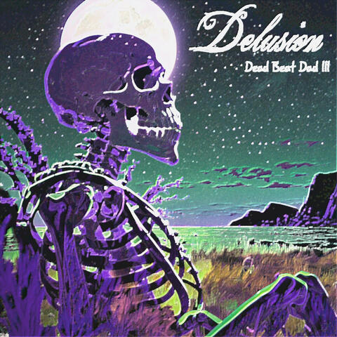 Delusion (Dead Beat Dad III)