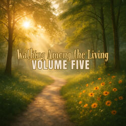 Walking Among the Living