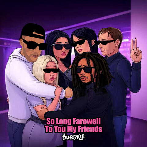 So Long Farewell To You My Friends