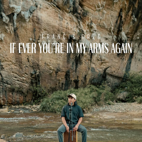 If Ever You're in My Arms Again