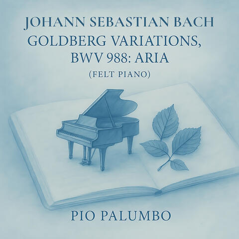 Goldberg Variations, BWV 988: Aria (Felt Piano)