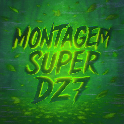 MONTAGEM SUPER DZ7