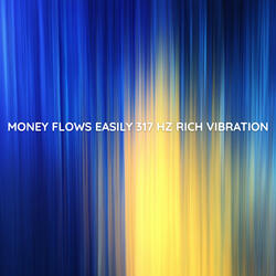 Reprogram Your Mind for Wealth - 317 Hz Sound Healing