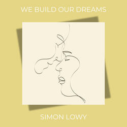 We Build Our Dreams