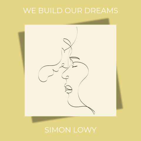 We Build Our Dreams