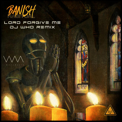 Lord Forgive Me (DJ Who Remix)