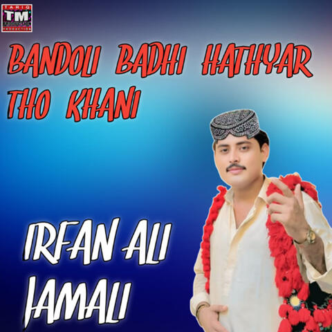 Bandoli Badhi Hathyar Tho Khani