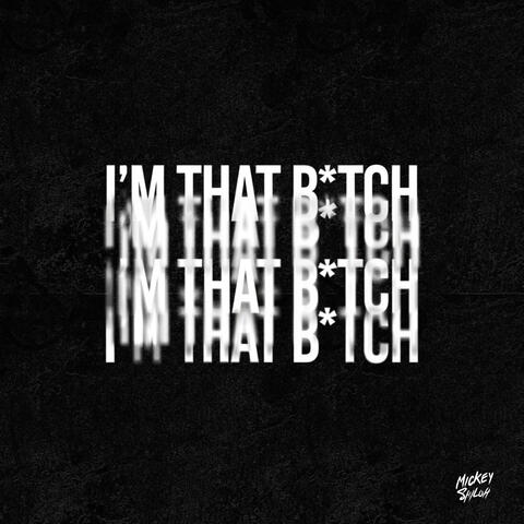 I'm That Bitch