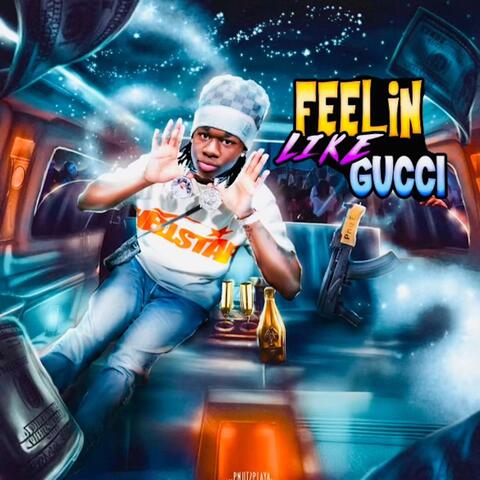 Feelin' Like Gucci