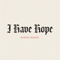 I Have Hope