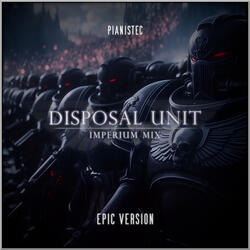 Disposal Unit - Milky Way Sweep (Warhammer 40k March: Imperium Mix)