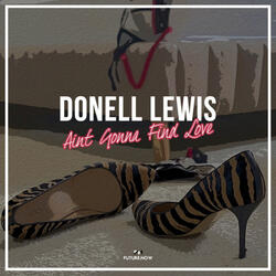 Ain't Gonna Find Love