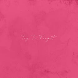 Try To Forget