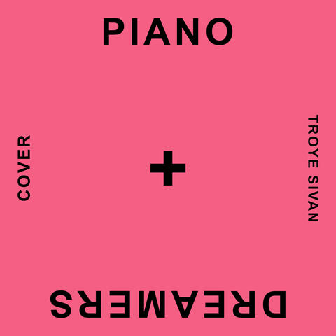 Piano Dreamers Cover Troye Sivan