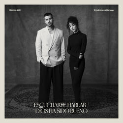 Escucharte Hablar / Dios Ha Sido Bueno