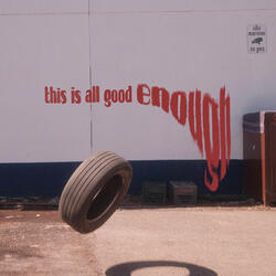 This Is All Good Enough