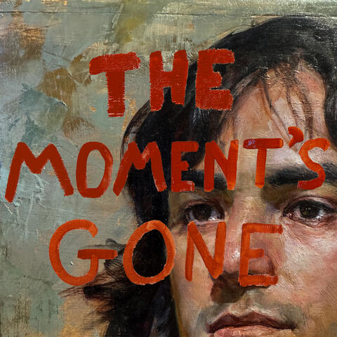 The Moment's Gone