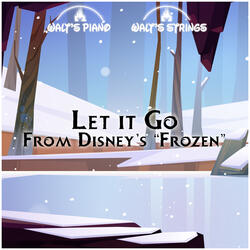 Let It Go (From Disney's "Frozen")