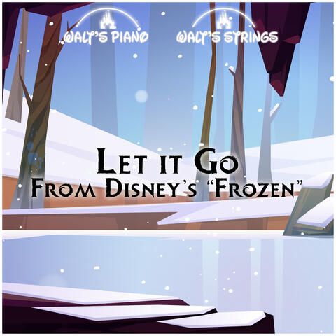 Let It Go (From Disney's "Frozen")