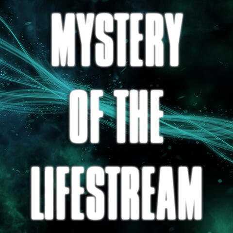 Mystery of the Lifestream (from Final Fantasy VII)