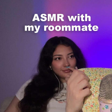 ASMR with My Roommate