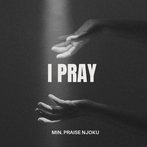 I PRAY