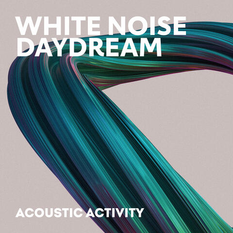 White Noise Daydream