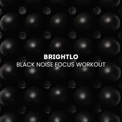 Black Noise Focus Workout
