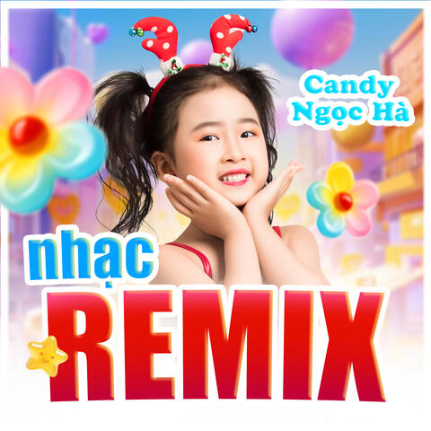 Remix Thiếu Nhi Candy Ngọc Hà (3)