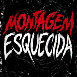 MONTAGEM ESQUECIDA