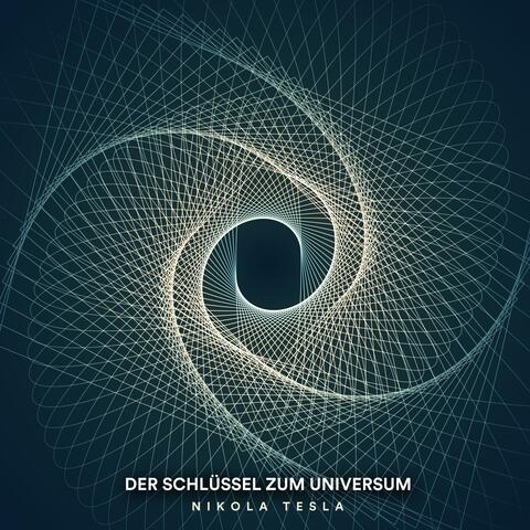 Der Schlüssel zum Universum: Nikola Tesla