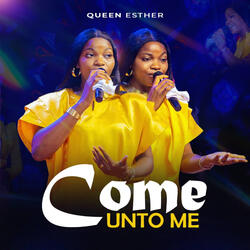 Come Unto Me