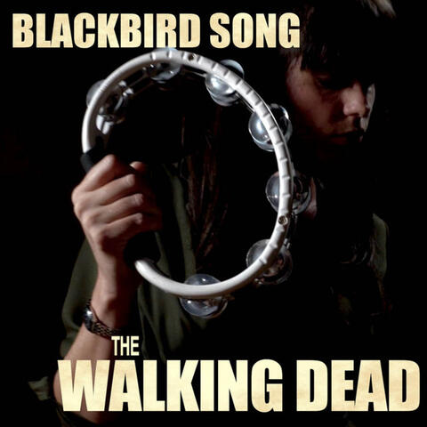Blackbird Song (From "The Walking Dead")