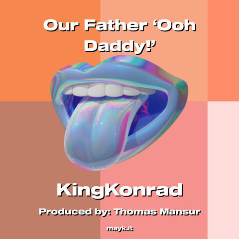 Our Father ‘Ooh Daddy!’